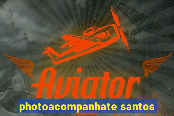photoacompanhate santos