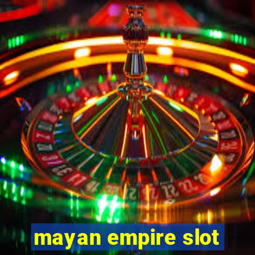 mayan empire slot
