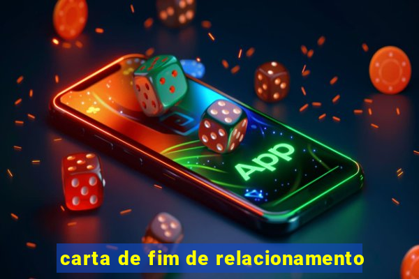 carta de fim de relacionamento