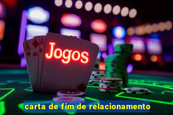 carta de fim de relacionamento