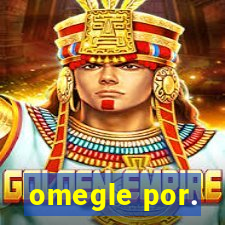 omegle por.