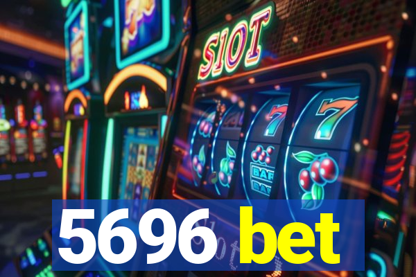 5696 bet