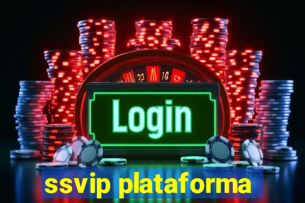 ssvip plataforma