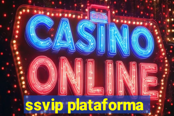 ssvip plataforma