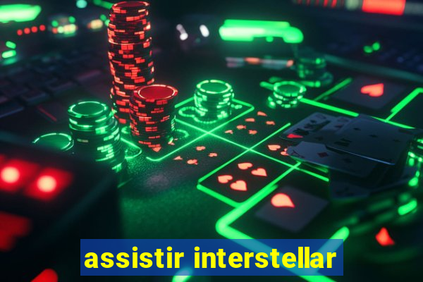 assistir interstellar