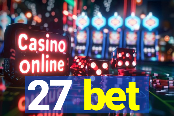 27 bet