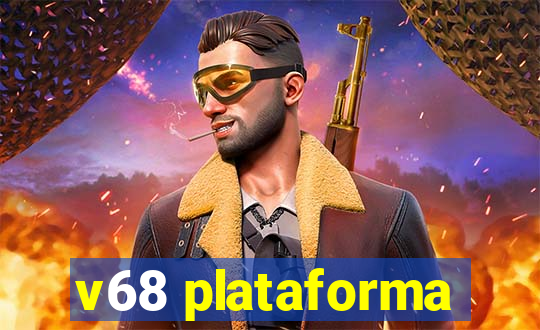 v68 plataforma