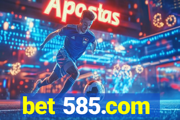 bet 585.com