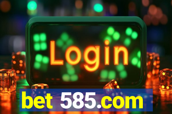 bet 585.com