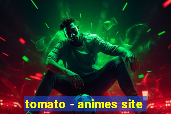 tomato - animes site