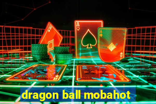 dragon ball mobahot
