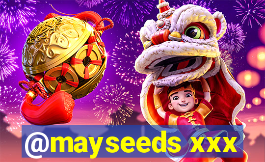@mayseeds xxx
