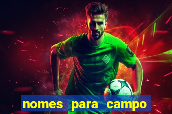 nomes para campo de futebol society