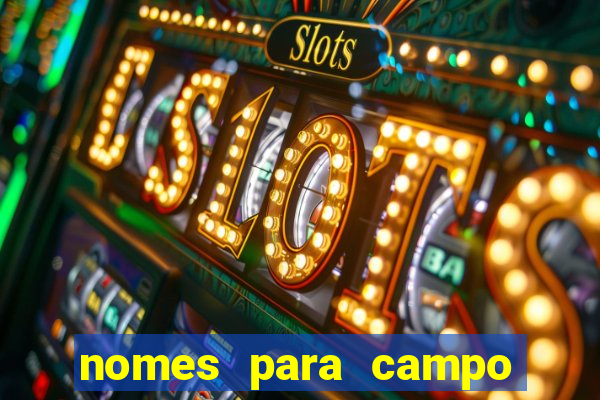 nomes para campo de futebol society