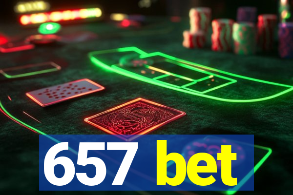 657 bet