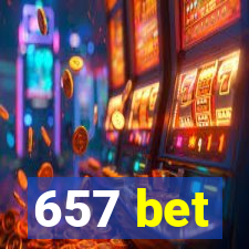 657 bet