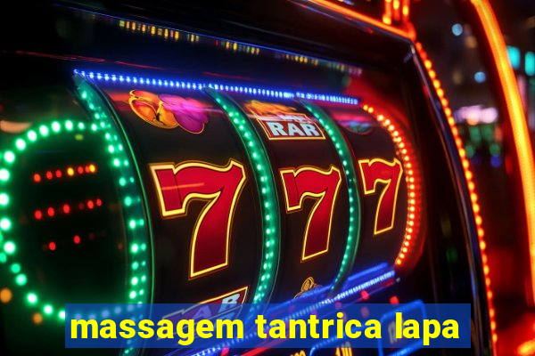 massagem tantrica lapa
