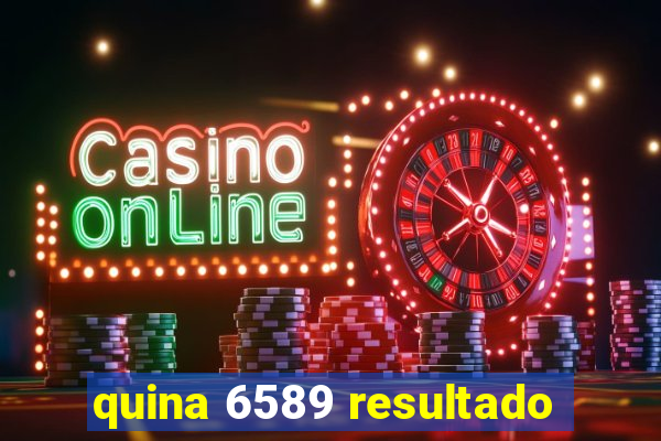 quina 6589 resultado