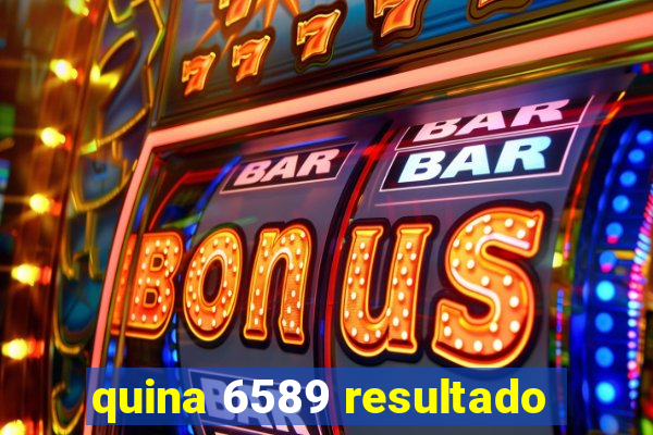 quina 6589 resultado
