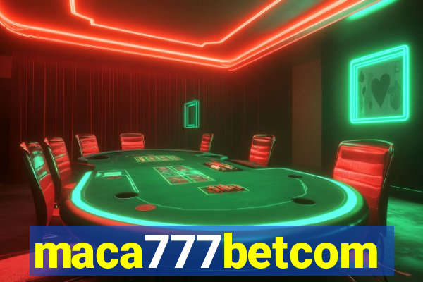maca777betcom