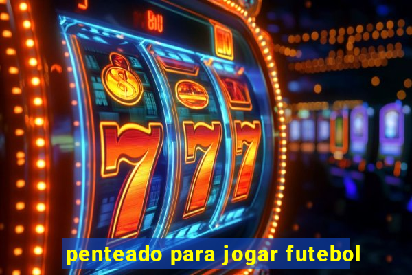 penteado para jogar futebol
