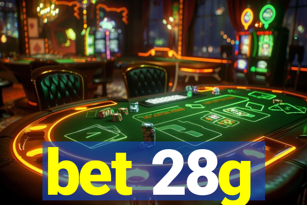 bet 28g