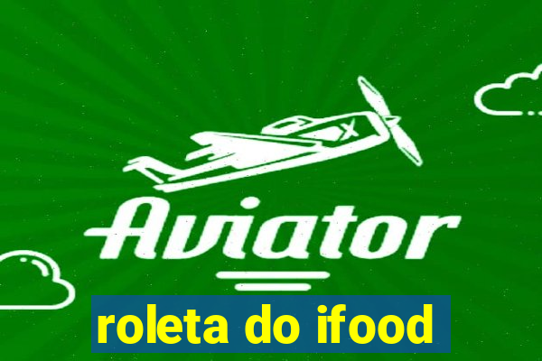 roleta do ifood