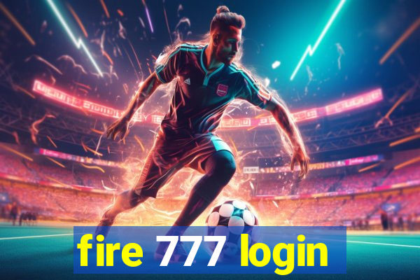 fire 777 login