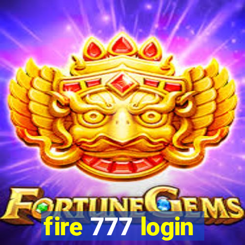 fire 777 login