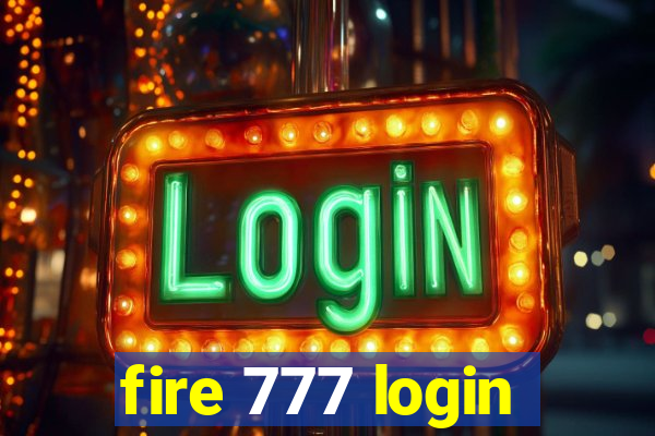 fire 777 login