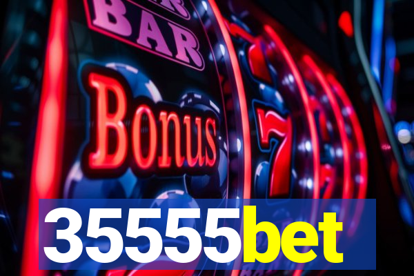 35555bet