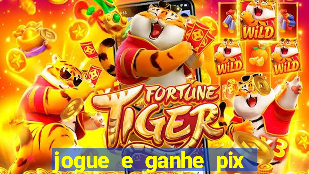 jogue e ganhe pix na hora