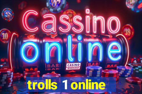trolls 1 online