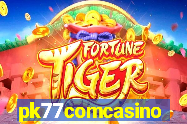 pk77comcasino