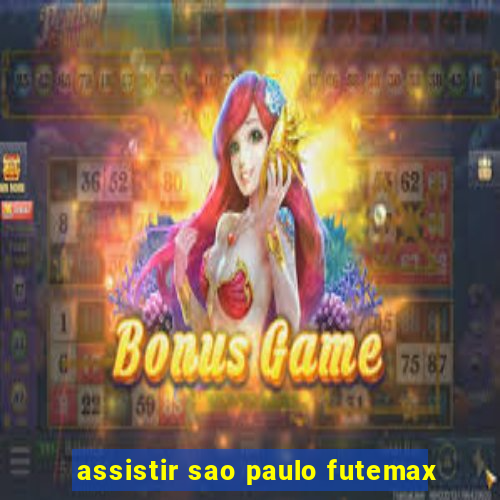 assistir sao paulo futemax