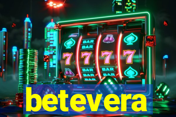 betevera