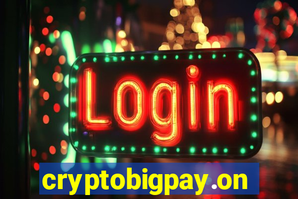 cryptobigpay.online
