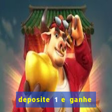 deposite 1 e ganhe 10 vai de bet