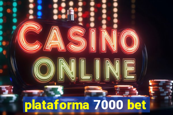 plataforma 7000 bet