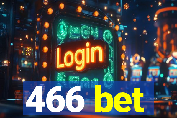 466 bet