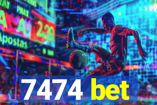 7474 bet