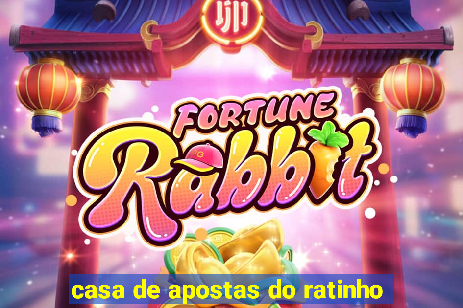 casa de apostas do ratinho