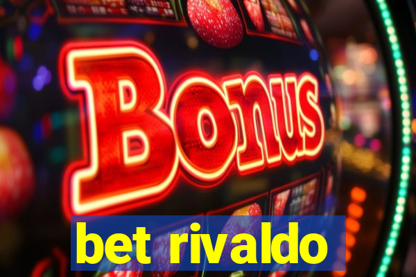 bet rivaldo