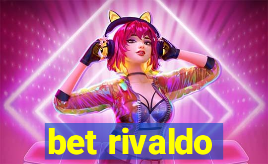 bet rivaldo
