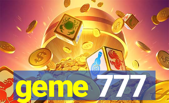 geme 777