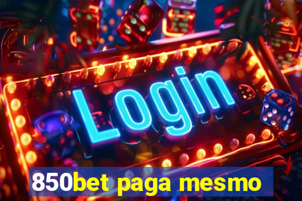 850bet paga mesmo