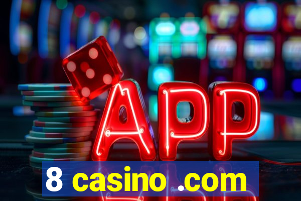 8 casino .com