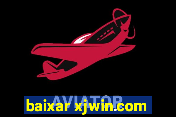 baixar xjwin.com