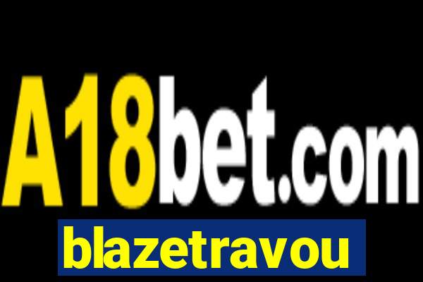 blazetravou