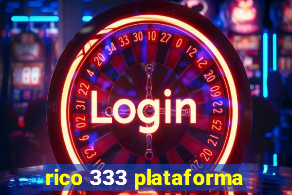 rico 333 plataforma